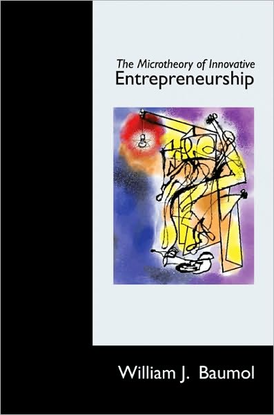 Cover for William J. Baumol · The Microtheory of Innovative Entrepreneurship - The Kauffman Foundation Series on Innovation and Entrepreneurship (Gebundenes Buch) (2010)