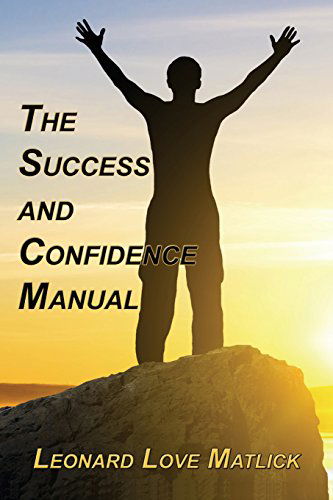 Cover for Leonard Love Matlick · The Success and Confidence Manual (Paperback Book) (2014)