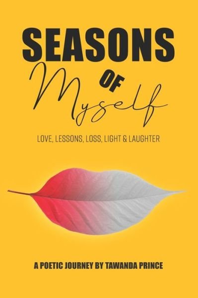 Cover for Tawanda Prince · Seasons of Myself : Love, Lessons, Loss, Light &amp; Laughter (Paperback Book) (2019)