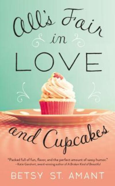 Cover for Betsy St. Amant · All's Fair in Love and Cupcakes (Paperback Book) (2016)