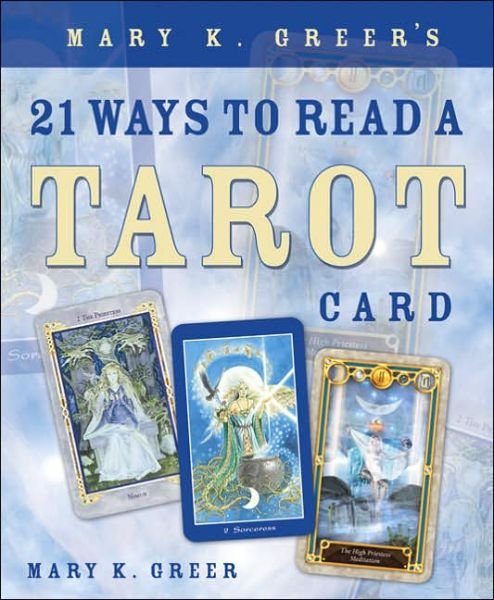 Cover for Mary K. Greer · Mary K. Greer's 21 Ways to Read a Tarot Card (Pocketbok) (2006)