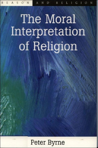 Cover for Peter Byrne · The Moral Interpretation of Religion - Reason and Religion (Paperback Book) (1998)