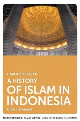 Cover for Carool Kersten · A History of Islam in Indonesia: Unity in Diversity (Pocketbok) (2017)