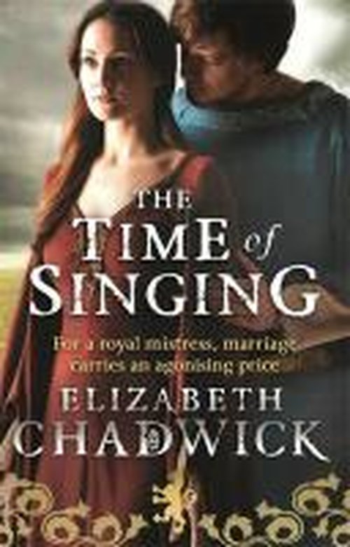 The Time Of Singing - William Marshal - Elizabeth Chadwick - Libros - Little, Brown Book Group - 9780751551846 - 11 de abril de 2013