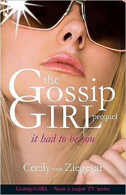 Cover for Cecily Von Ziegesar · Gossip Girl: It Had To Be You (Pocketbok) (2008)