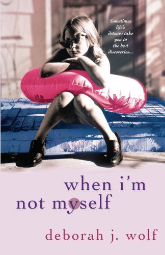 When I'm Not Myself - Deborah J. Wolf - Books - Kensington - 9780758213846 - August 1, 2007