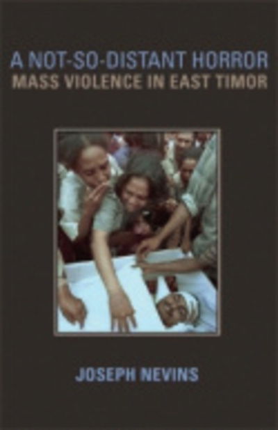 Cover for Joseph Nevins · A Not-So-Distant Horror: Mass Violence in East Timor (Paperback Book) (2019)