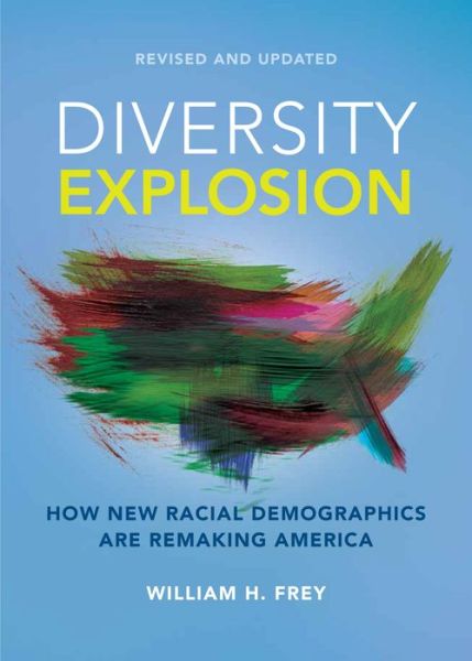 Cover for William H. Frey · Diversity Explosion: How New Racial Demographics are Remaking America (Paperback Book) (2018)