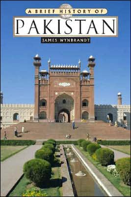 A Brief History of Pakistan - Brief History S. - James Wynbrandt - Boeken - Facts On File Inc - 9780816061846 - 2009