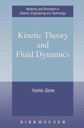 Cover for Yoshio Sone · Kinetic Theory and Fluid Dynamics - Modeling and Simulation in Science, Engineering and Technology (Hardcover Book) [2002 edition] (2002)