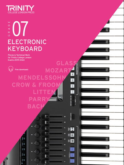 Cover for Trinity College London · Electronic Keyboard Exam Pieces &amp; Technical Work 2019-2022: Grade 7 - Electronic Keyboard Exam Pieces &amp; Technical Work 2019-2022 (Paperback Book) (2018)