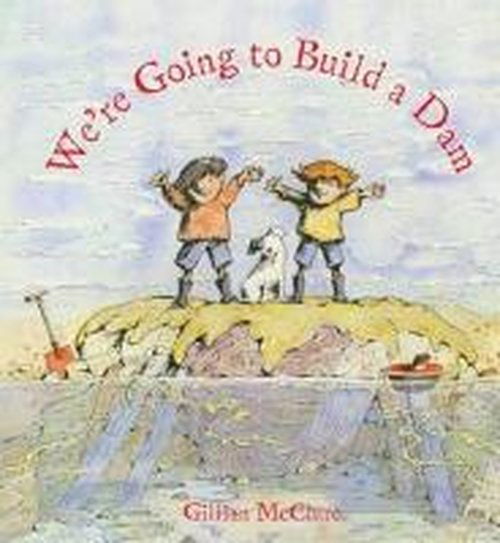 Cover for Gillian McClure · We're Going to Build a Dam (Paperback Book) (2013)