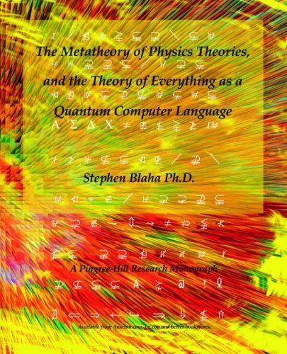Cover for Stephen Blaha · The Metatheory of Physics Theories, and the Theory of Everything As a Quantum Computer Language (Paperback Book) (2005)
