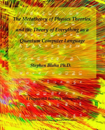 Cover for Stephen Blaha · The Metatheory of Physics Theories, and the Theory of Everything As a Quantum Computer Language (Pocketbok) (2005)