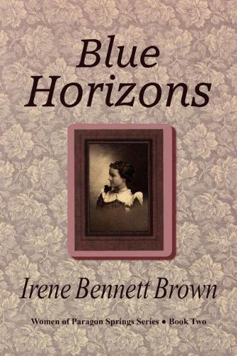 Cover for Irene Bennett Brown · Blue Horizons (Paperback Book) [1st edition] (2011)