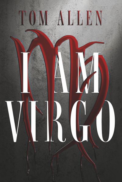 I Am Virgo - Tom Allen - Books - Constant Hope Publishing - 9780985866846 - October 15, 2022