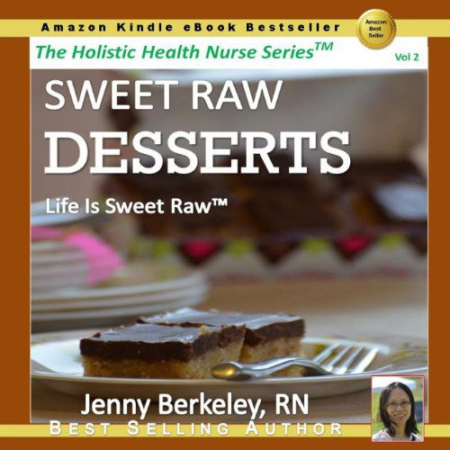 Cover for Jenny Berkeley · Sweet Raw Desserts: Life is Sweet Raw (Volume 2) (Paperback Book) (2012)