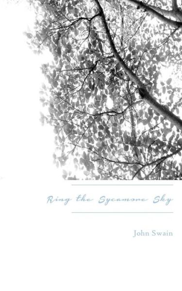 Cover for John Swain · Ring the Sycamore Sky (Paperback Book) (2014)