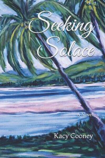 Cover for Kacy Cooney · Seeking Solace (Paperback Book) (2018)