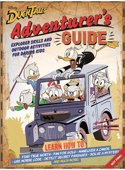 Cover for Media Lab Books · DuckTales Adventurer's Guide: Explorer Skills and Outdoor Activities for Daring Kids (Hardcover Book) (2018)