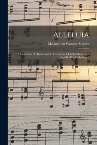 Cover for Melancthon Woolsey 1851-1929 Stryker · Alleluia (Paperback Book) (2021)