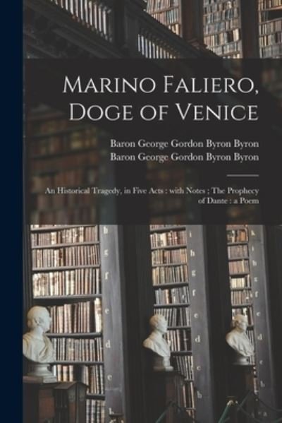 Cover for George Gordon Byron Baron Byron · Marino Faliero, Doge of Venice (Taschenbuch) (2021)