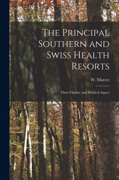 Cover for W (William) 1828-1900 Marcet · The Principal Southern and Swiss Health Resorts (Taschenbuch) (2021)