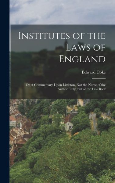 Cover for Edward Coke · Institutes of the Laws of England (Book) (2022)