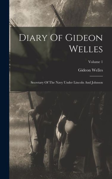 Cover for Gideon Welles · Diary of Gideon Welles (Book) (2022)