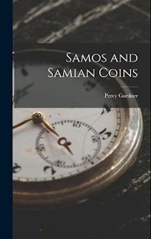 Cover for Percy Gardner · Samos and Samian Coins (Book) (2022)