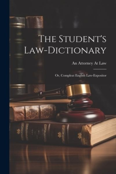 Cover for An Attorney at Law · Student's Law-Dictionary (Book) (2023)