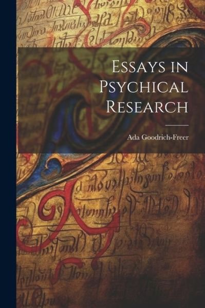 Cover for Ada Goodrich-Freer · Essays in Psychical Research (Book) (2023)