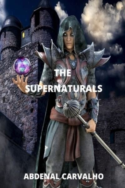 Abdenal Carvalho · The Supernaturals (Paperback Book) (2024)