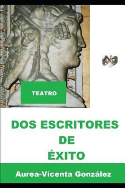Cover for Aurea-Vicenta Gonzalez · DOS Escritores de xito (Paperback Book) (2019)