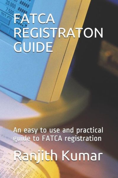 Cover for Ranjith Kumar · Fatca Registraton Guide (Paperback Book) (2019)