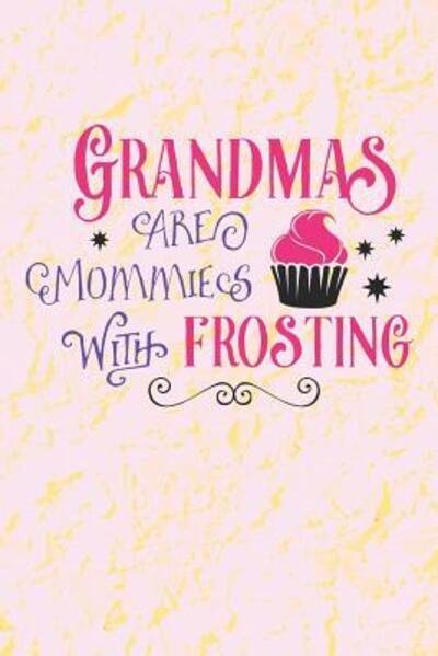 Cover for Dp Productions · Grandmas Are Mommies With Frosting (Taschenbuch) (2019)