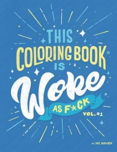 Cover for Mk Bowen · This Coloring Book is Woke As F#ck (Paperback Bog) (2019)