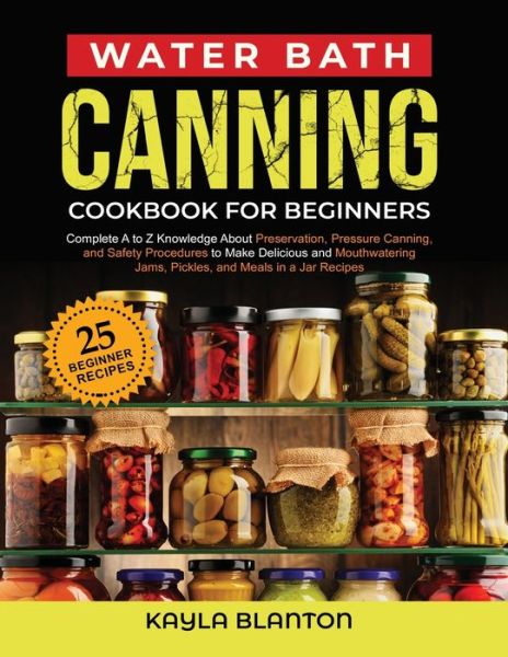Cover for Kayla Blanton · Water Bath Canning Cookbook for Beginners (Book) (2022)