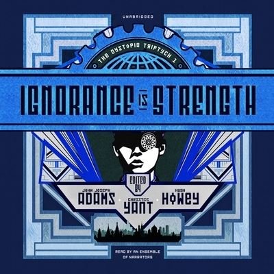 Ignorance Is Strength - John Joseph Adams - Musiikki - Blackstone Pub - 9781094129846 - tiistai 29. syyskuuta 2020