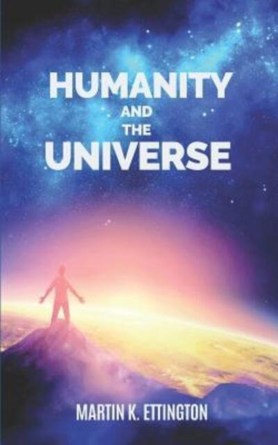 Cover for Martin K Ettington · Humanity and the Universe (Pocketbok) (2019)