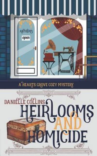 Cover for Danielle Collins · Heirlooms and Homicide - Hearts Grove Cozy Mystery (Paperback Bog) (2019)