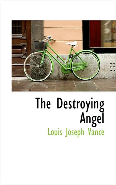 Cover for Louis Joseph Vance · The Destroying Angel (Hardcover Book) (2009)