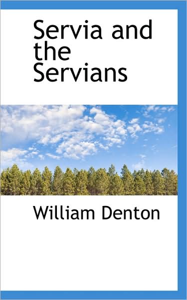 Cover for William Denton · Servia and the Servians (Paperback Book) (2009)