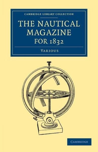 Cover for Various Authors · The Nautical Magazine for 1832 - Cambridge Library Collection - The Nautical Magazine (Taschenbuch) (2013)