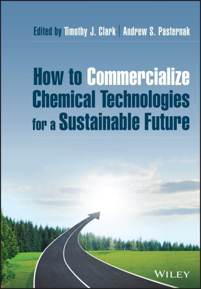 Cover for TJ Clark · How to Commercialize Chemical Technologies for a Sustainable Future (Inbunden Bok) (2021)