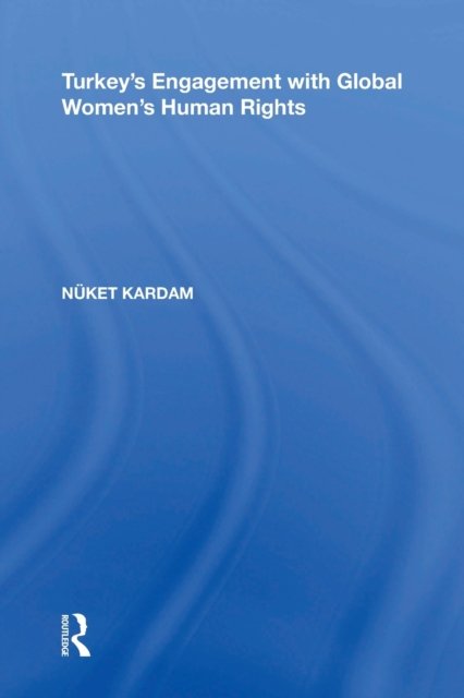 Cover for Nuket Kardam · Turkey's Engagement with Global Women's Human Rights (Taschenbuch) (2022)