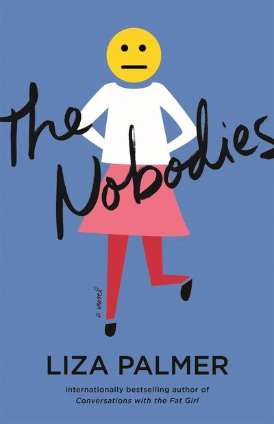 Cover for Liza Palmer · The Nobodies: A Novel (Innbunden bok) (2019)
