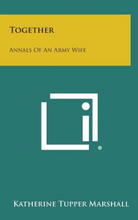 Cover for Katherine Tupper Marshall · Together: Annals of an Army Wife (Hardcover bog) (2013)