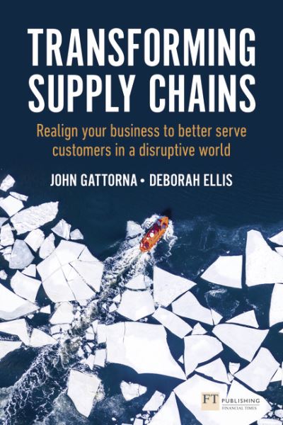 Cover for John Gattorna · Transforming Supply Chains: Realign your business to better serve customers in a disruptive world - Financial Times Series (Paperback Book) (2019)