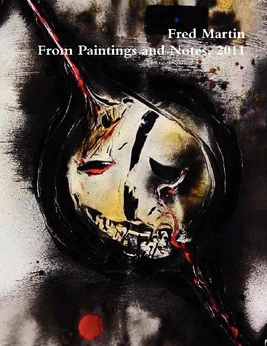 Cover for Fred Martin · From Paintings and Notes, 2011 (Pocketbok) (2012)